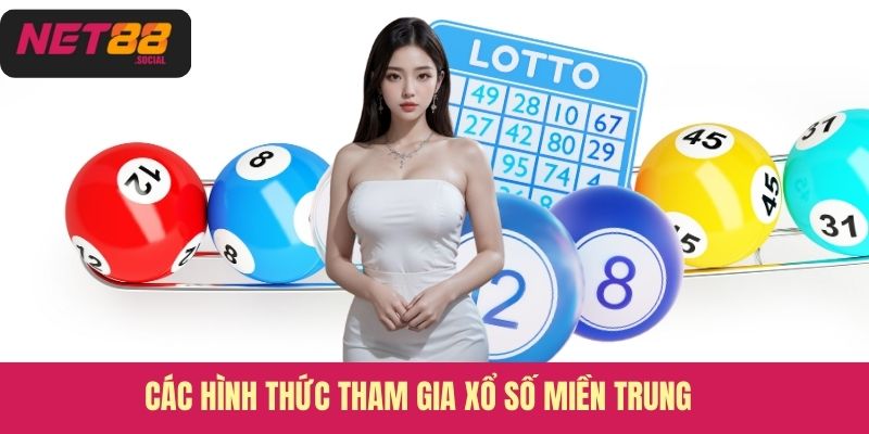 Các hình thức tham gia xổ số miền Trung