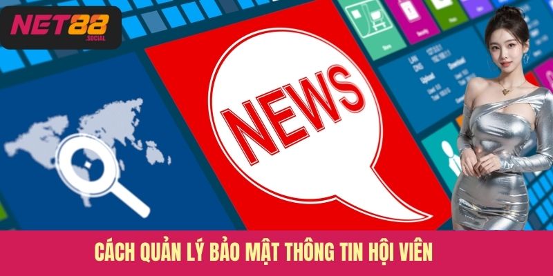 Cách quản lý bảo mật thông tin hội viên 