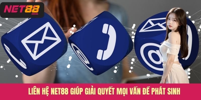 Liên hệ Net88 giúp giải quyết mọi vấn đề phát sinh