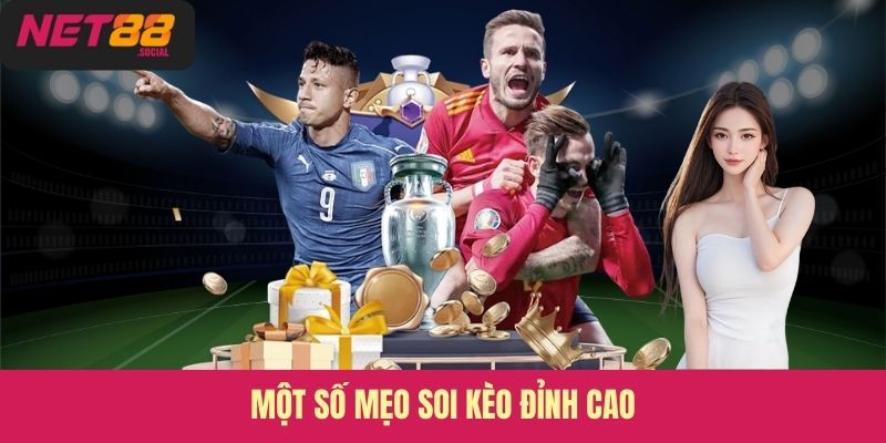 Một số mẹo soi kèo đỉnh cao