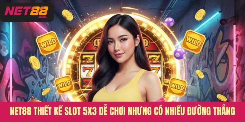 Net88 thiết kế slot 5x3 dễ chơi nhưng có nhiều đường thắng