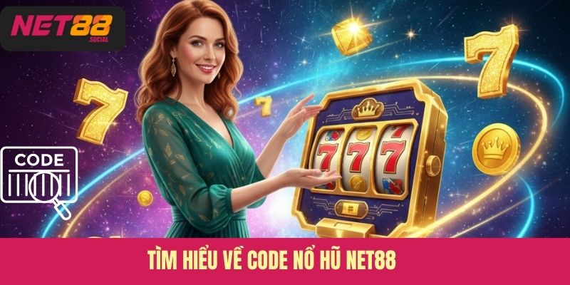 Tìm hiểu về code nổ hũ Net88 