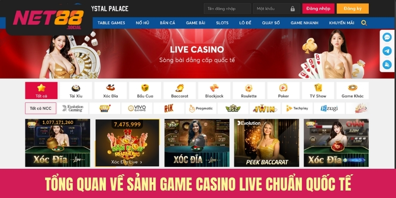Tổng quan về sảnh game casino live chuẩn quốc tế